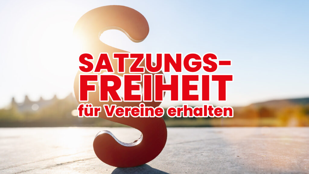 Satzungsfreiheit für Vereine erhalten